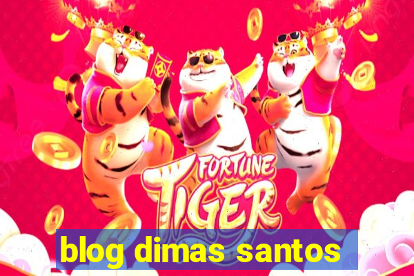 blog dimas santos